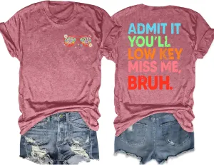 Last Day of School Teacher Shirt Women Bruh Teacher T-Shirt Admit It You'll Low Key Miss Me Bruh Vacation Tee Tops