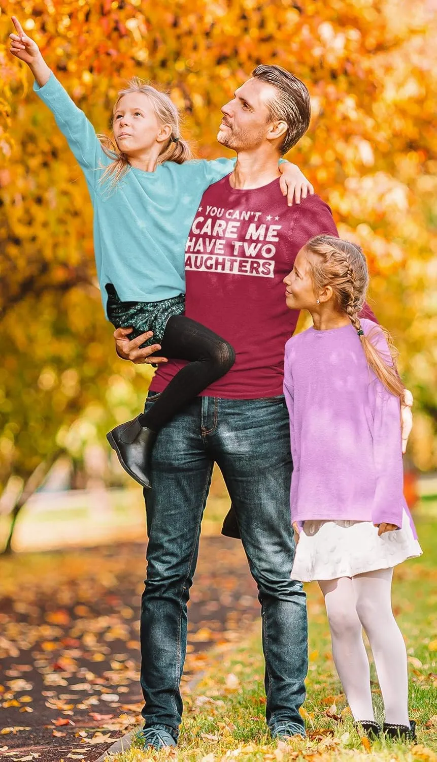 You Can't Scare Me, I Have Two Daughters, Funny Dad T-Shirt, Cute Joke Men T Shirt Gifts for Daddy